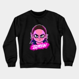 Bitchin' Crewneck Sweatshirt